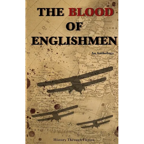 The Blood of Englishmen: An Anthology from History Through Fiction