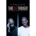 Take No Thought: God's Reply to Our Borrowed Anxieties