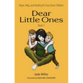 Dear Little Ones (Book 1): Hope, Help, and Healing for Your Inner Children