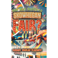 Are You Going to Skowhegan Fair?