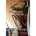 The Legend Of Captain St. Pierre