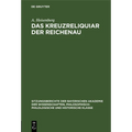 Das Kreuzreliquiar Der Reichenau