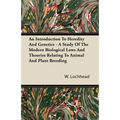 An Introduction To Heredity And Genetics - A Study Of The Modern Biological Laws And Theories Relating To Animal And Plant Breeding