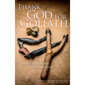 Thank God for Goliath: Turning a Death Sentence Into a Victory Parade