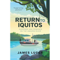 Return to Iquitos: Suspense and Romance on the Amazon River
