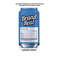 Brand Real: How Smart Companies Live Their Brand Promise and Inspire Fierce Customer Loyalty