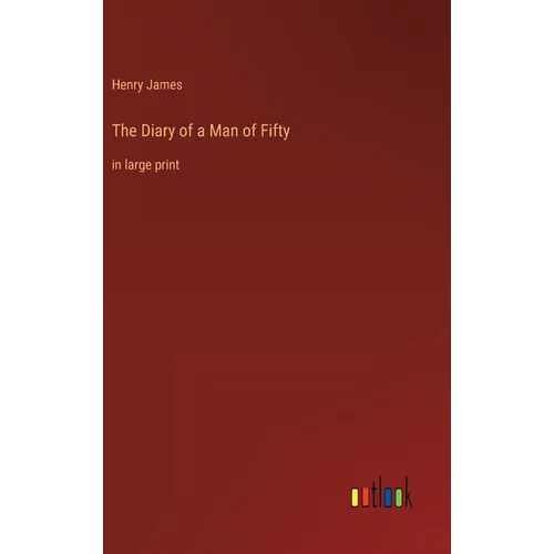 The Diary of a Man of Fifty: in large print