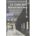 La gare qui n'existait pas