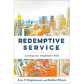Redemptive Service: Loving Our Neighbors Well