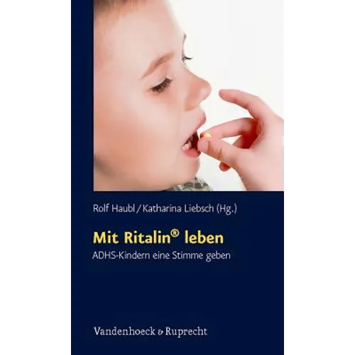 Mit Ritalin Leben: Adhs-Kindern Eine Stimme Geben