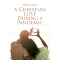 A Christian Love During A Pandemic