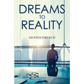 Dreams to Reality