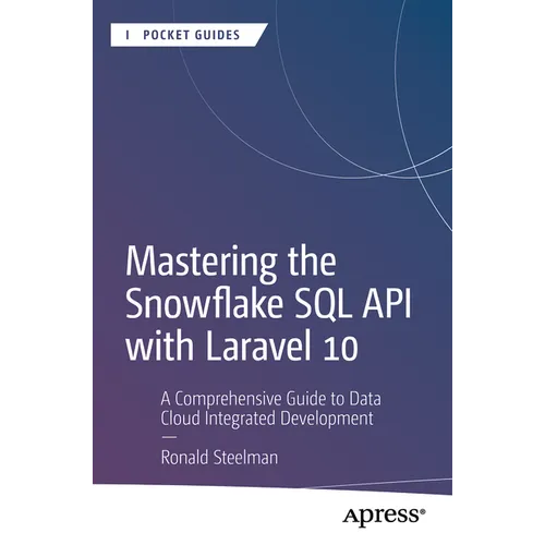 Mastering the Snowflake SQL API with Laravel 10: A Comprehensive Guide to Data Cloud Integrated Development
