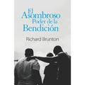 El Asombroso Poder de la Bendición: Tu puedes cambiar tu mundo