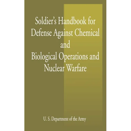 Soldier's Handbook for Defense Against Chemical and Biological Operations and Nuclear Warfare