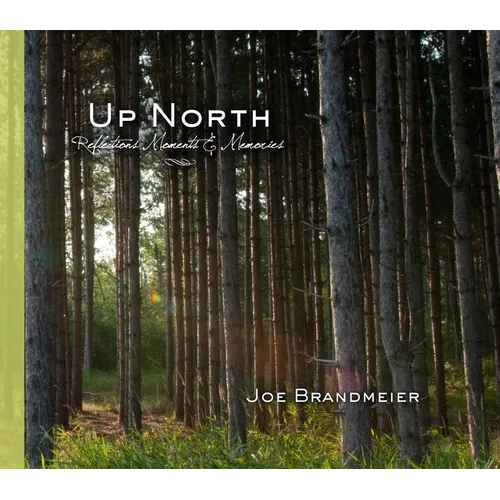 Up North: Reflections, Moments & Memories