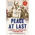 Peace at Last: A Portrait of Armistice Day, 11 November 1918