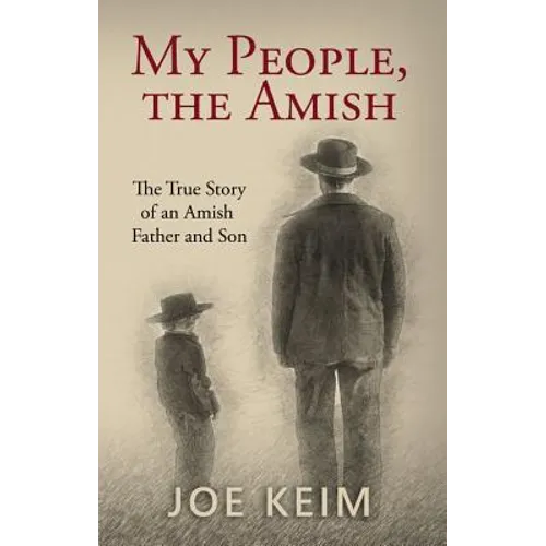 My People, the Amish: The True Story of an Amish Father and Son