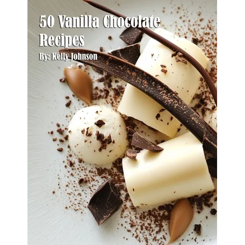 50 Vanilla Chocolate Recipes