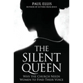 The Silent Queen: Why the Church Needs Women to Find their Voice