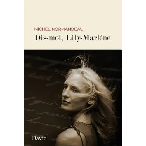 Dis-moi, Lily Marlène