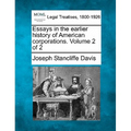 Essays in the Earlier History of American Corporations. Volume 2 of 2