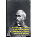 The Baron of Arizona: The True Story of the Greatest Land Fraud in American History