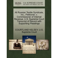 All Russian Textile Syndicate, Inc., Petitioner, V. Commissioner of Internal Revenue. U.S. Supreme Court Transcript of Record with Supporting Pleading