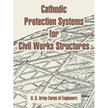 Cathodic Protection Systems for Civil Works Structures
