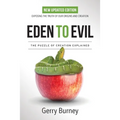 Eden to Evil: Unlocking the Mystery of the Two Very Different Creation Accounts of Genesis