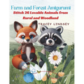 Farm and Forest Amigurumi: Stitch 26 Lovable Animals from Rural and Woodland