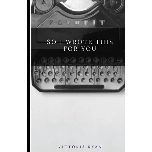 So I Wrote This for You