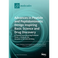 Advances in Peptide and Peptidomimetic Design Inspiring Basic Science and Drug Discovery: A Themed Issue Honoring Professor Victor J. Hruby on the Occ