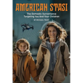 American Stasi: The Domestic Surveillance Targeting You And Your Children