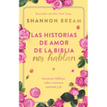 Las Historias de Amor de la Biblia Nos Hablan / The Love Stories of the Bible Speak: Biblical Lessons on Romance, Friendship, and Faith