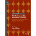 Film Festivals and the Enrichment Economy: Cultural Value Chains in a Digital Media Age