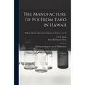 The Manufacture of Poi From Taro in Hawaii: With Special Emphasis Upon Its Fermentation; no.70
