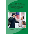 A Guide To Obtaining Veterans Administration Compensation Benefits