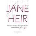 Jane Heir: A Modern Retelling of Charlotte Brontë's Classic Romance Jane Eyre