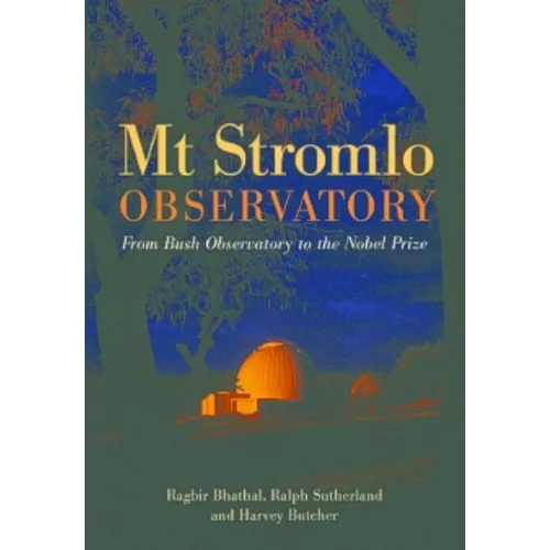 Mt Stromlo Observatory: From Bush Observatory to the Nobel Prize
