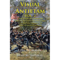 Visual Antietam Vol. 3: Ezra Carman's Antietam Through Maps and Pictures: The Middle Bridge To Hill's Counterattack