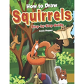 How to Draw Squirrels Step-by-Step Guide: Best Squirrel Drawing Book for You and Your Kids