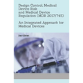 Design Control, Medical Device Risk and Medical Device Regulation (MDR 2017/745): An Integrated Approach for Medical Devices