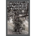 So Teach Us to Number Our Days: Psalm 90:12
