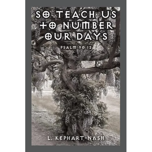 So Teach Us to Number Our Days: Psalm 90:12