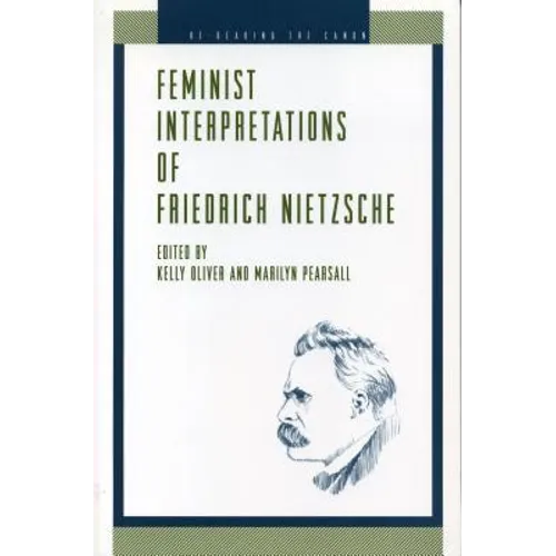 Feminist Interpretations of Friedrich Nietzsche