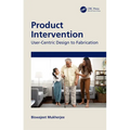 Product Intervention: User-Centric Design to Fabrication