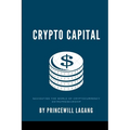 Crypto Capital: Navigating the World of Cryptocurrency Entrepreneurship