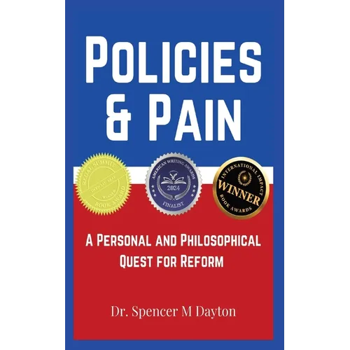 Policies and Pain: A Personal and Philosophical Quest for Reform