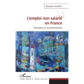 L'emploi non salarié en France: Mutations et transformations